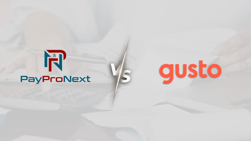 PayProNext vs Gusto: Which Payroll Software Fits Your Small Business Best?